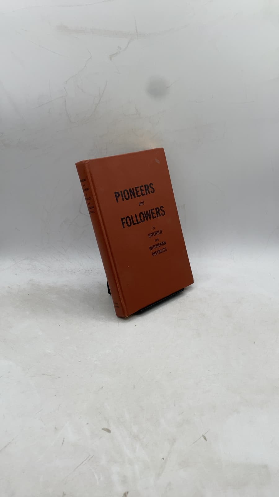 Pioneers and Followers of Idylwild and Witchekan Districts by Idylwild Women's Institute - front cover