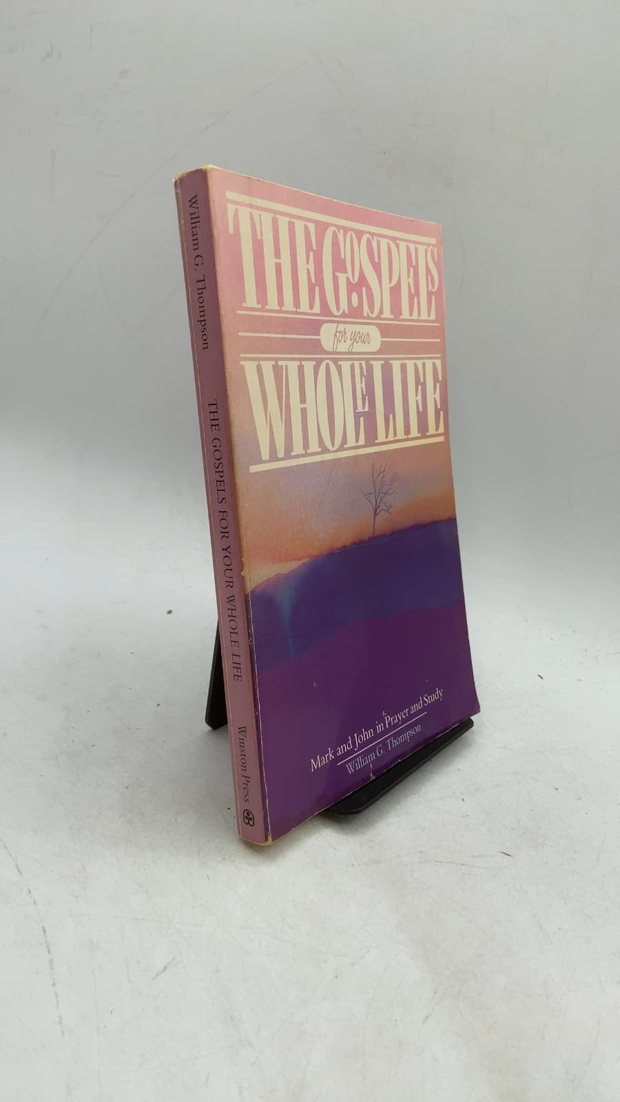 The Gospels for Your Whole Life: Mark and John in Prayer and Study by William G. Thompson - front cover