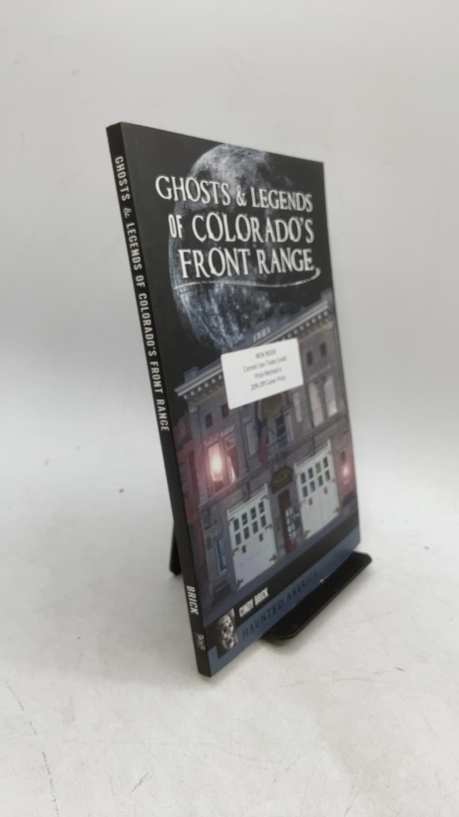 Ghosts & Legends of Colorado's Front Range by Cindy Brick - front cover