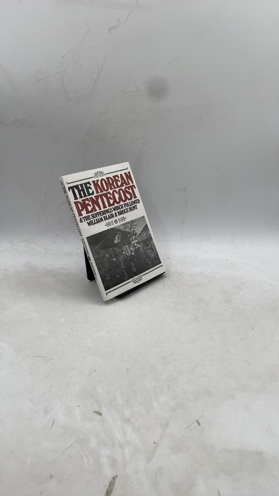 The Korean Pentecost and The Sufferings Which Followed by William Newton Blair and Bruce F. Hunt - front cover
