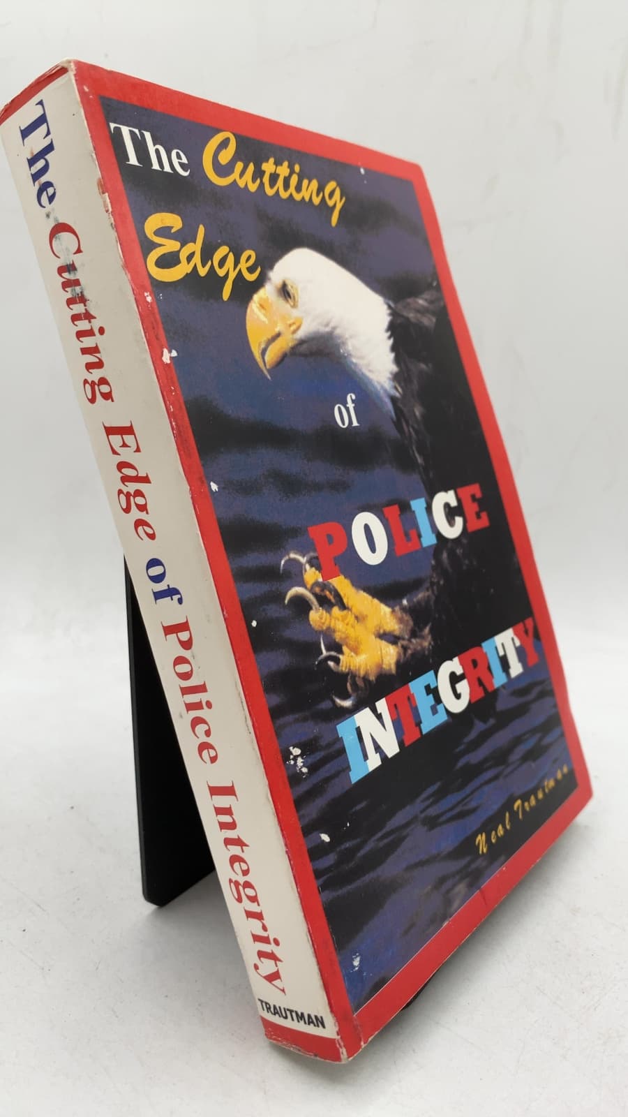 The Cutting Edge of Police Integrity by Neal E. Trautman - front cover