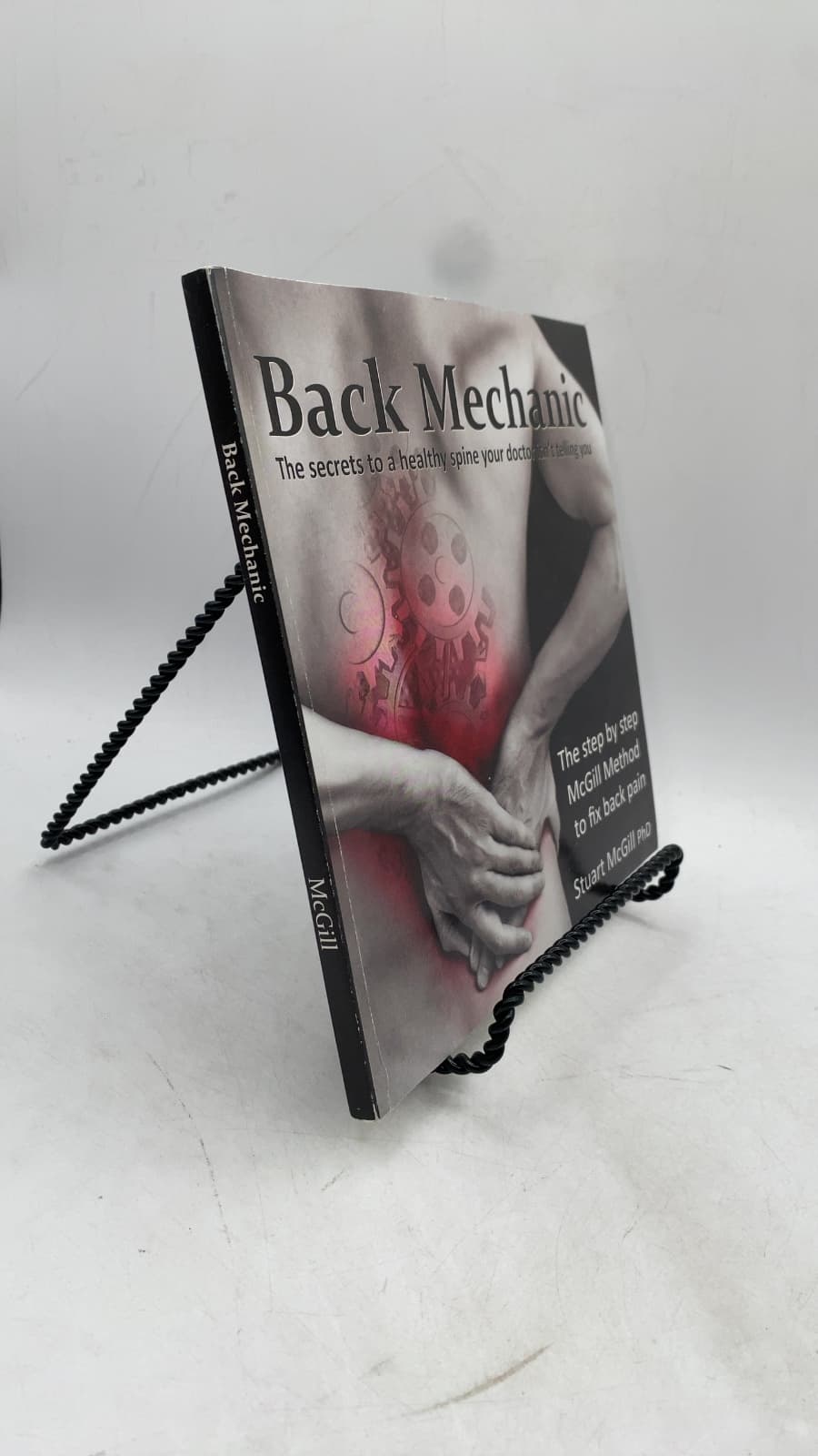 Back Mechanic: The step by step McGill Method for fixing your back pain by Dr. Stuart McGill - front cover