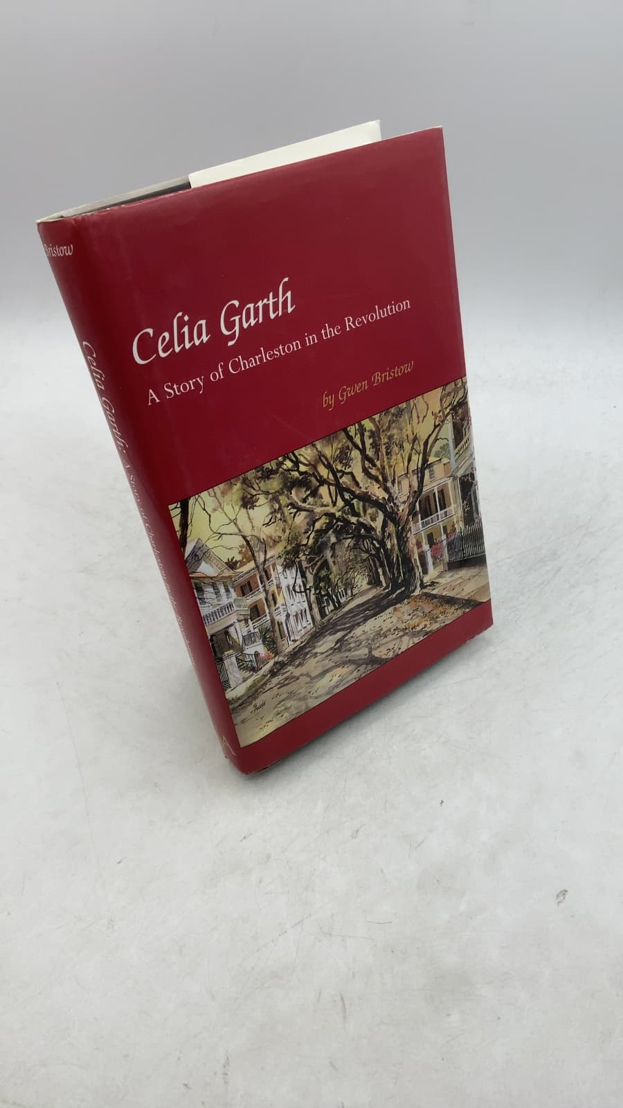 Celia Garth: A Story of Charleston in the Revolution by Gwen Bristow - front cover