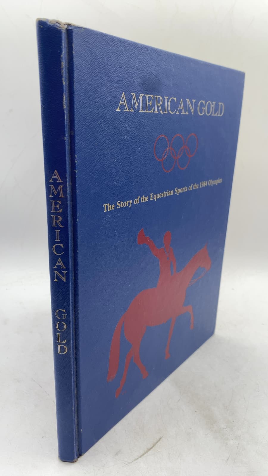 American Gold: The Story of the Equestrian Sports of the 1984 Olympics - front cover