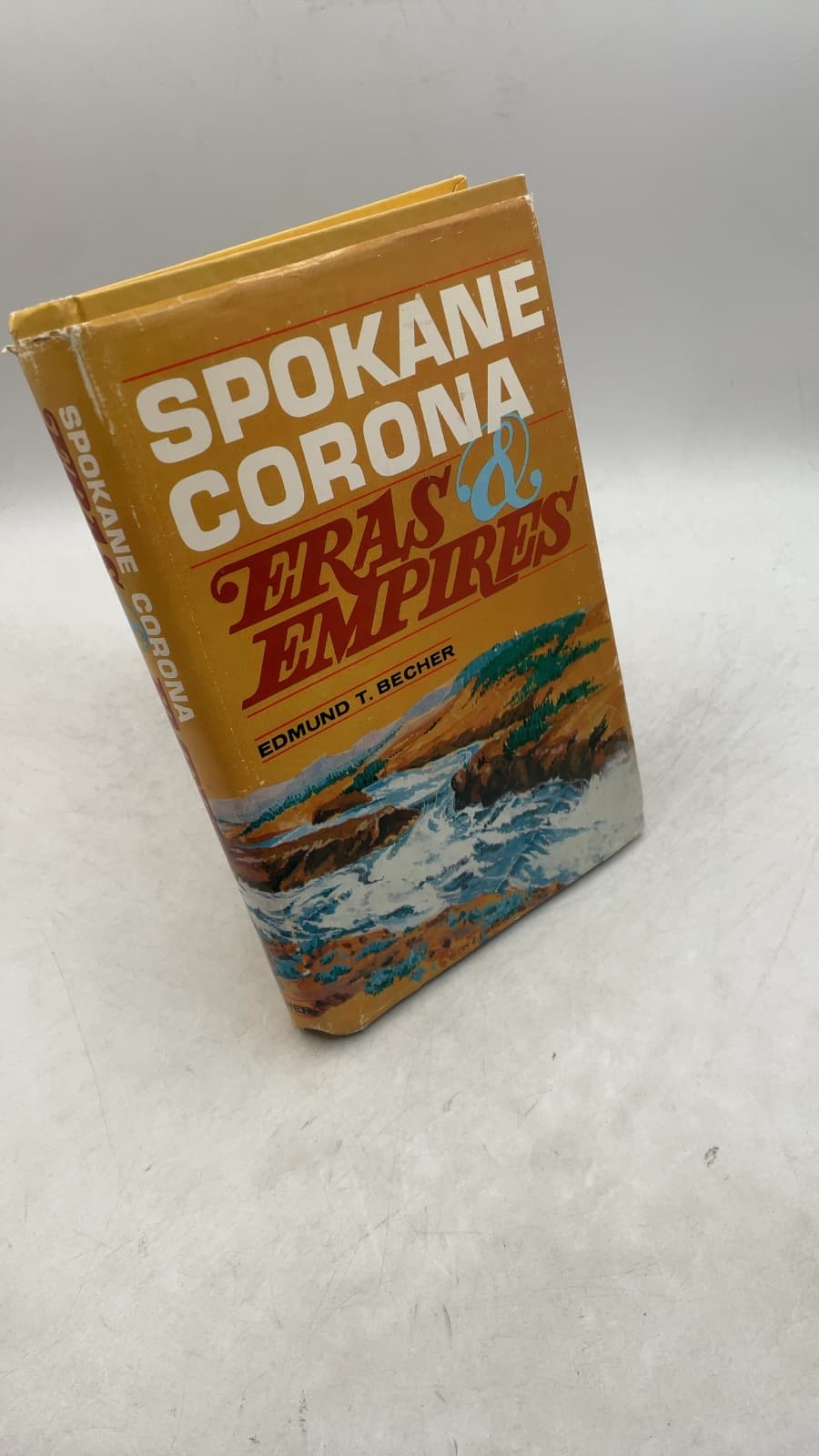 Spokane Corona Eras & Empires by Edmund T. Becher - front cover