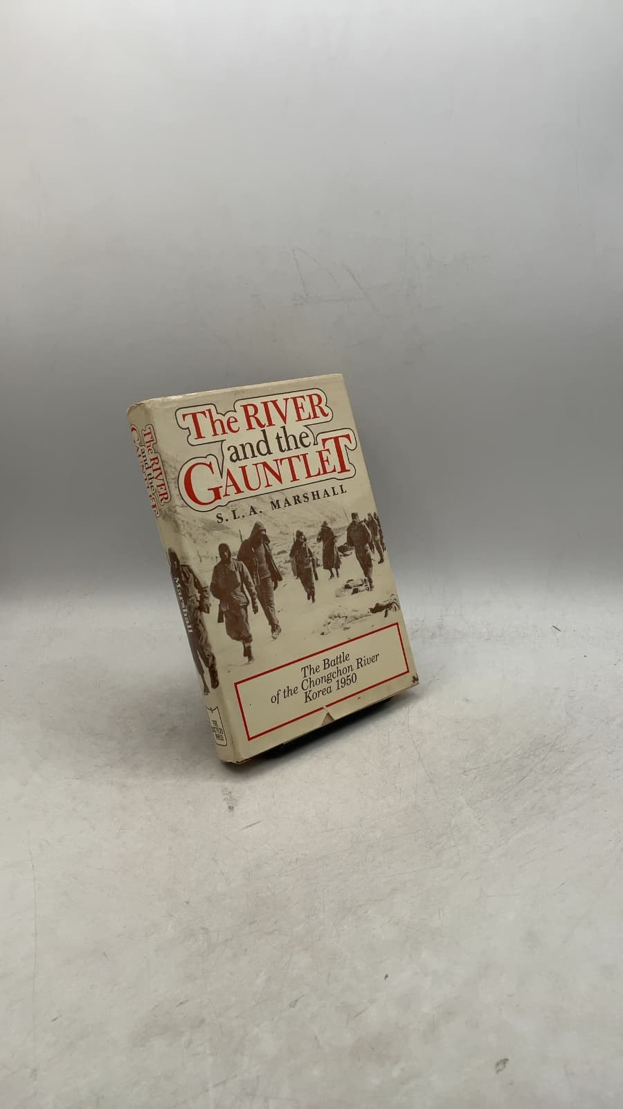 The River and the Gauntlet: Defeat of the Eighth Army by the Chinese Communist Forces, November, 1950, in the Battle of the Chongchon River, Korea by S. L. A. Marshall - front cover