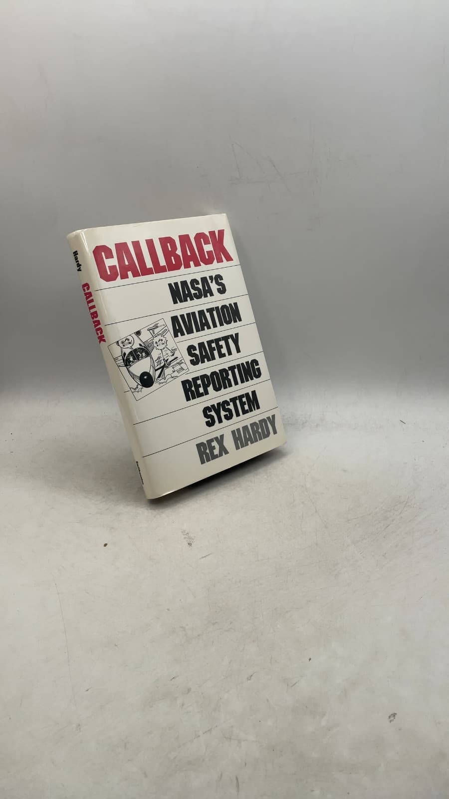 CALLBACK: NASA's Aviation Safety Reporting System by Rex Hardy - front cover