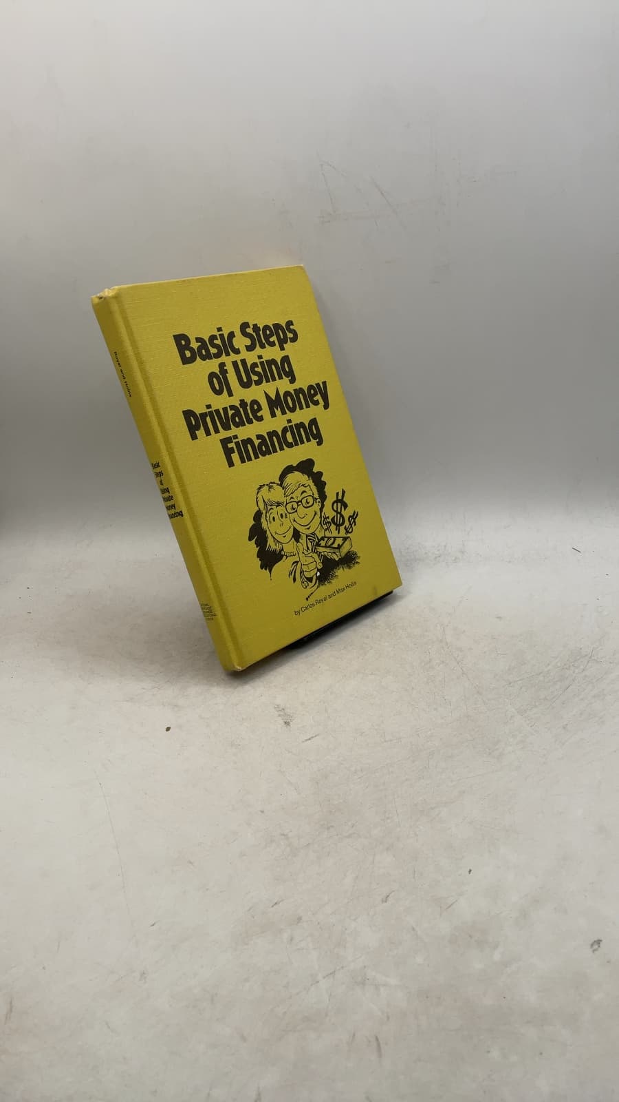 The Basic Steps of Using Private Money Financing by Carlos Royal and Max Hollis - front cover