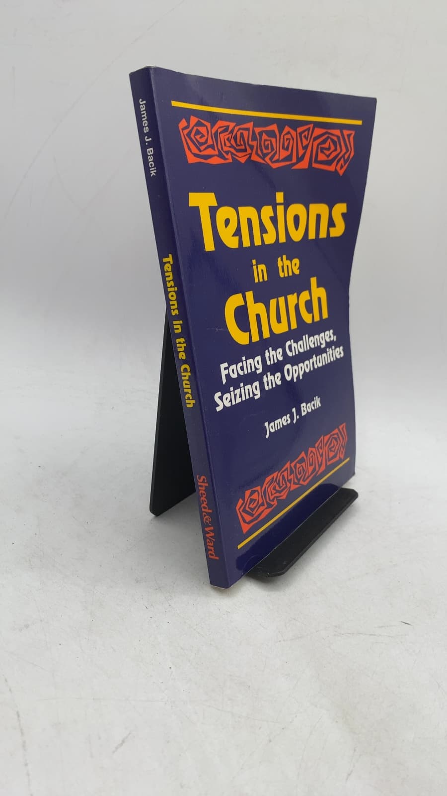 Tensions in the Church: Facing the Challenges, Seizing the Opportunities by James J. Bacik - front cover
