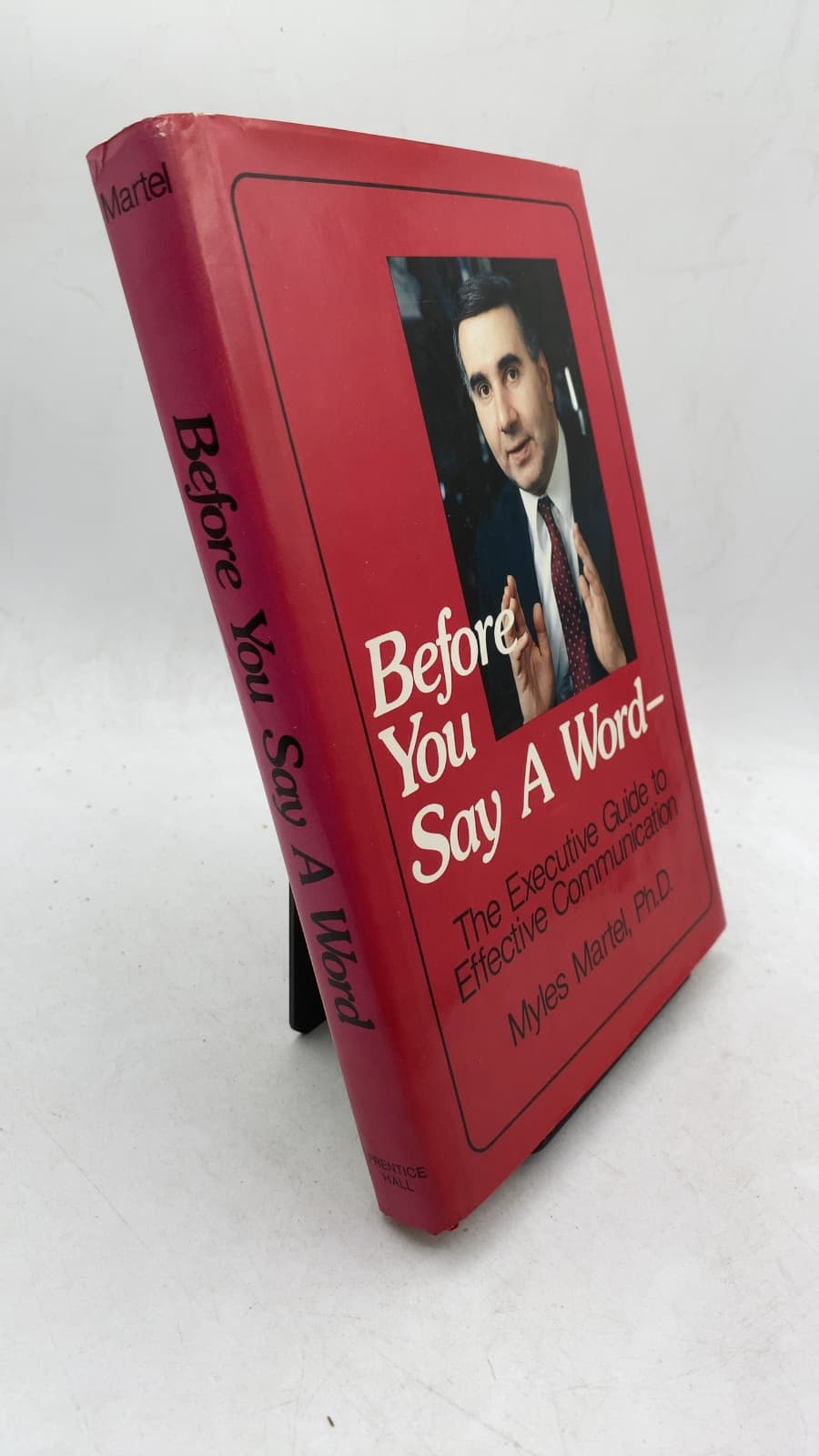 Before You Say A Word: The Executive Guide to Effective Communication by Myles Martel, Ph.D. - front cover