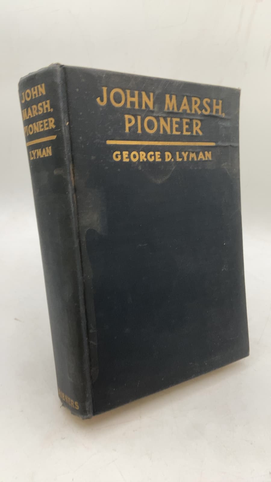 John Marsh, Pioneer: The Life Story of a Trail-blazer on Six Frontiers by George D. Lyman - front cover