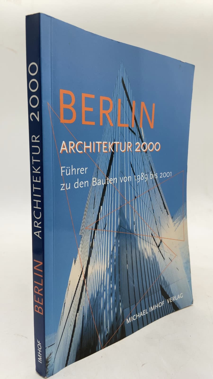 Berlin Architektur 2000: Führer zu den Bauten von 1989 bis 2001 by Michael Imhof und Léon Krempel - front cover