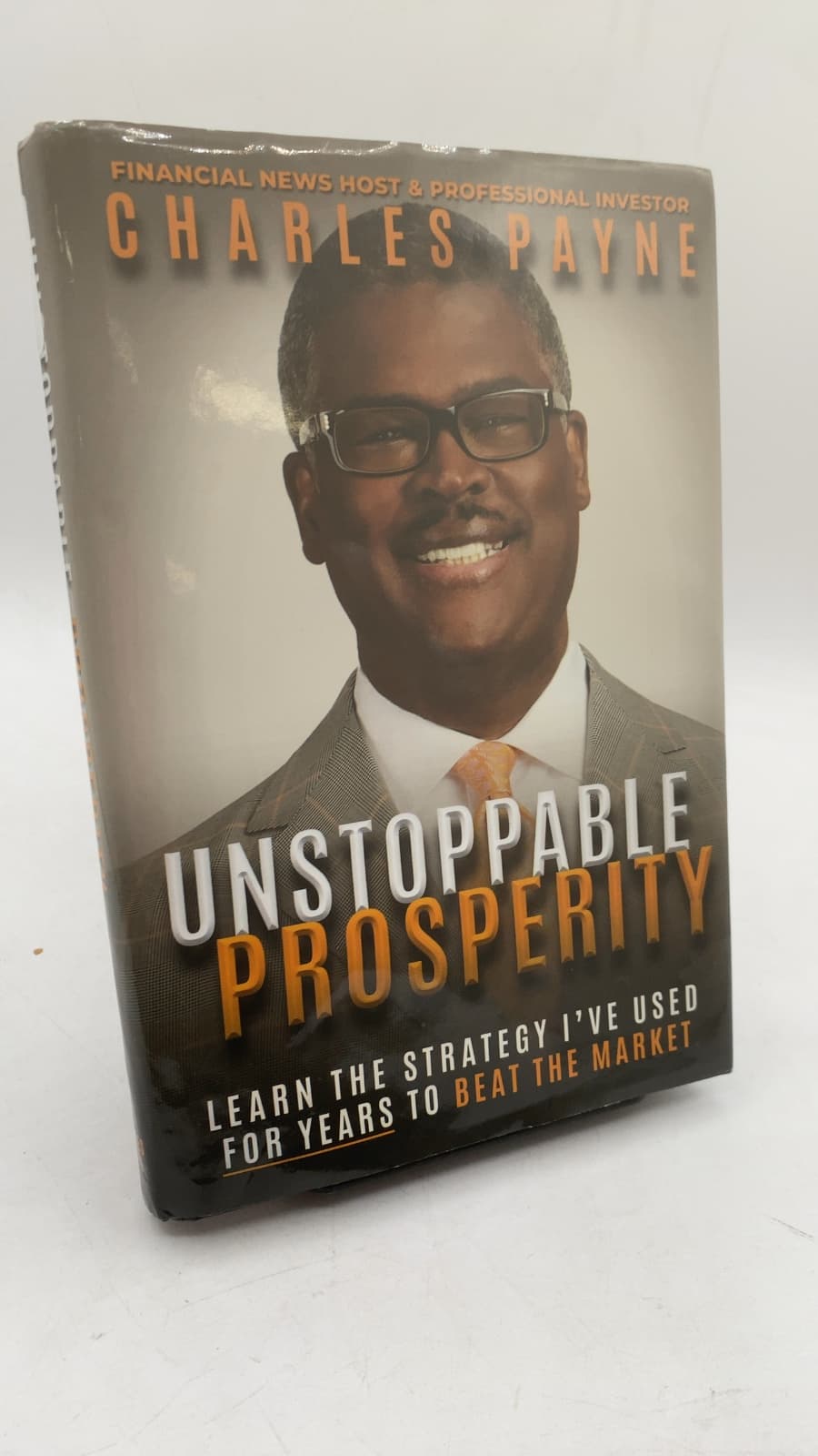 Unstoppable Prosperity: Learn the Investment Strategy I've Used to Beat the Market Every Year by Charles Payne - front cover