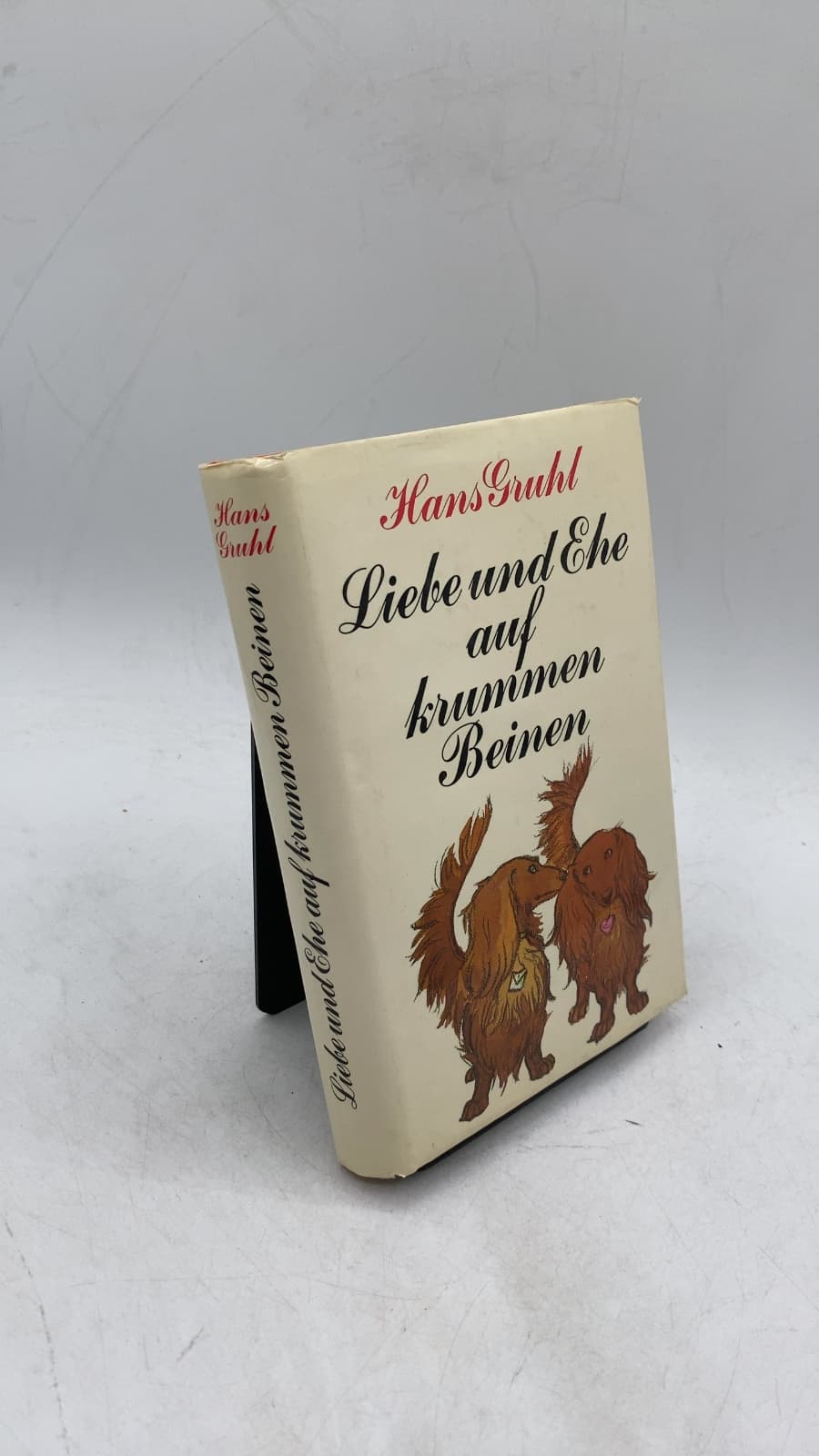 Liebe und Ehe auf krummen Beinen by Hans Gruhl - front cover
