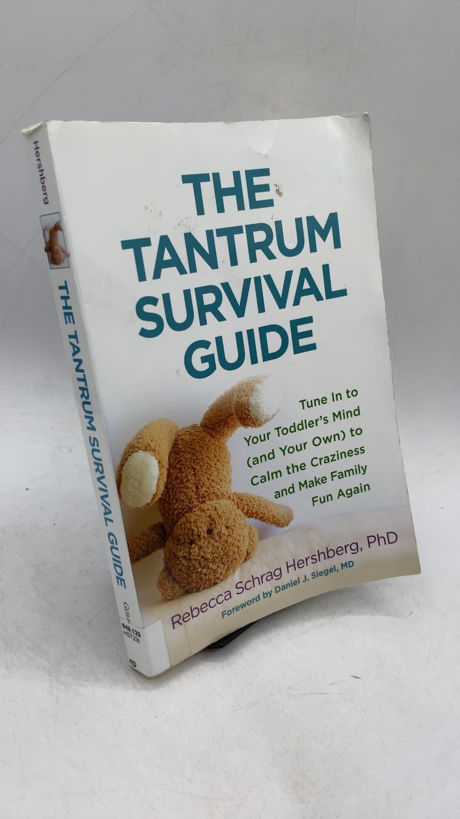 The Tantrum Survival Guide: Tune In to Your Toddler's Mind (and Your Own) to Calm the Craziness and Make Family Fun Again by Rebecca Schrag Hershberg, PhD - front cover