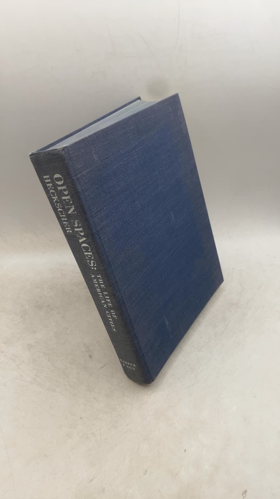 Open Spaces: The Life of American Cities by August Heckscher with Phyllis Robinson - front cover
