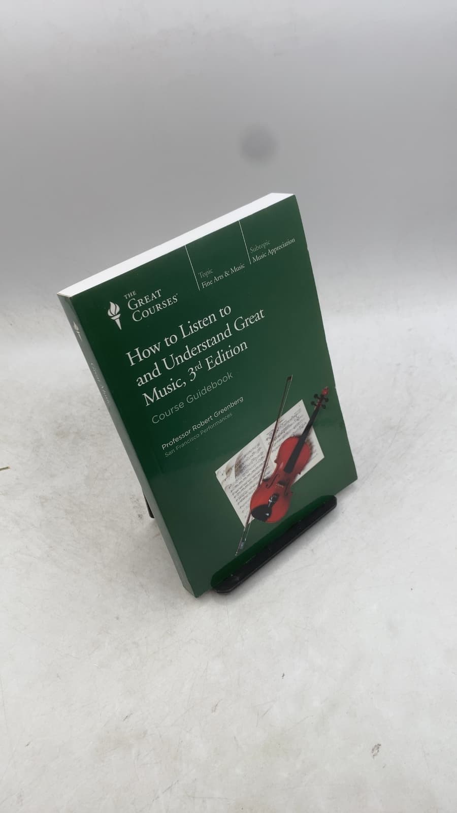 How to Listen to and Understand Great Music, 3rd Edition by Robert Greenberg, Ph.D. - front cover