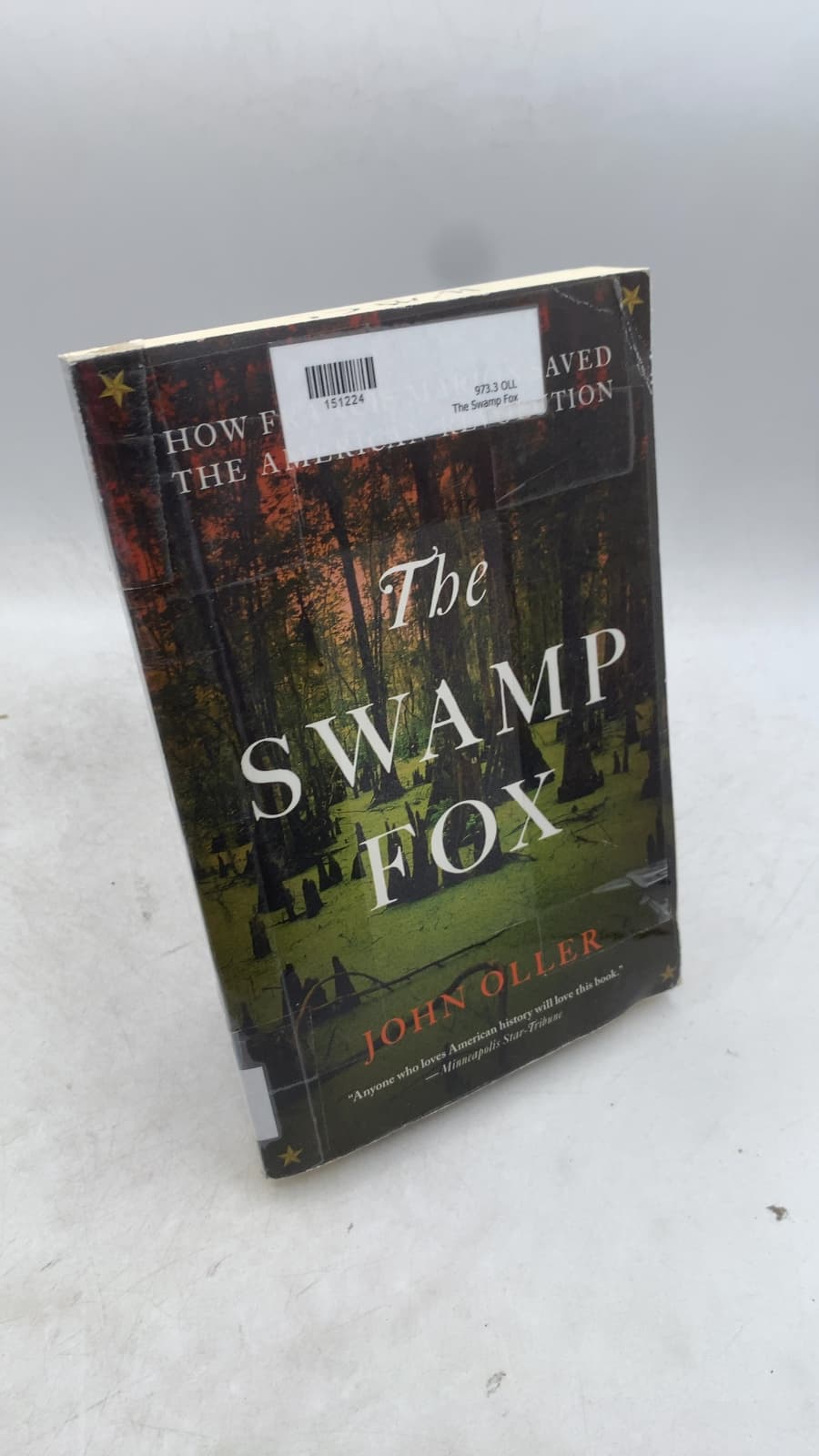The Swamp Fox: How Francis Marion Saved the American Revolution by John Oller - front cover