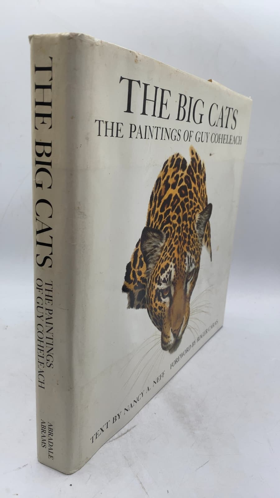 THE BIG Cats: THE Paintings OF GUY Coheleach by Text by Nancy A. Neff, with a foreword by Roger Caras - front cover