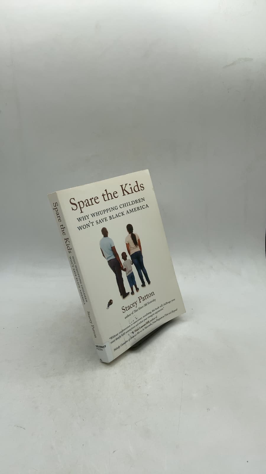 Spare the Kids: Why Whupping Children Won't Save Black America by Stacey Patton, PhD - front cover