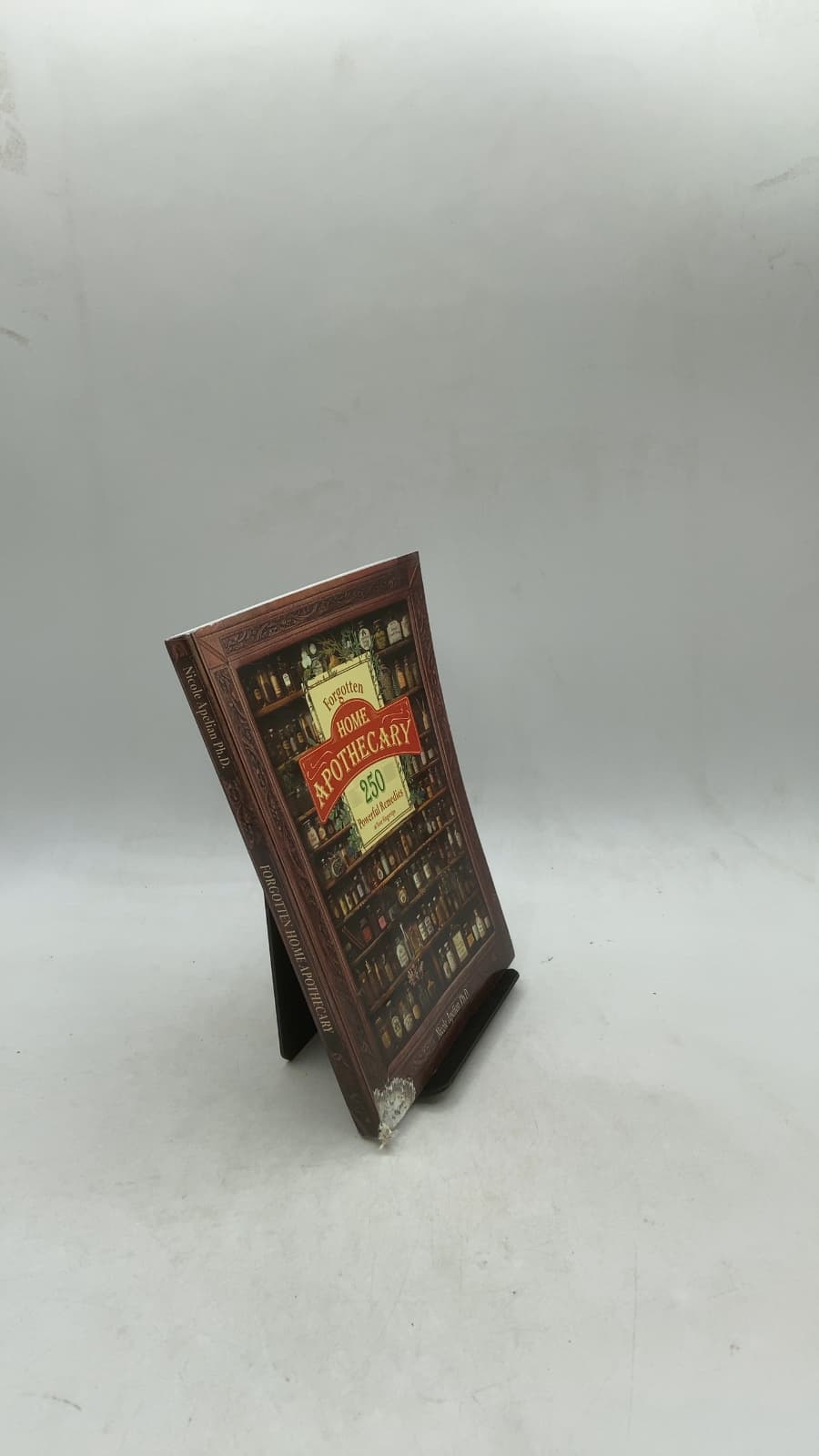 Forgotten Home Apothecary: 250 Powerful Remedies at Your Fingertips by Nicole Apelian, Ph.D. - front cover