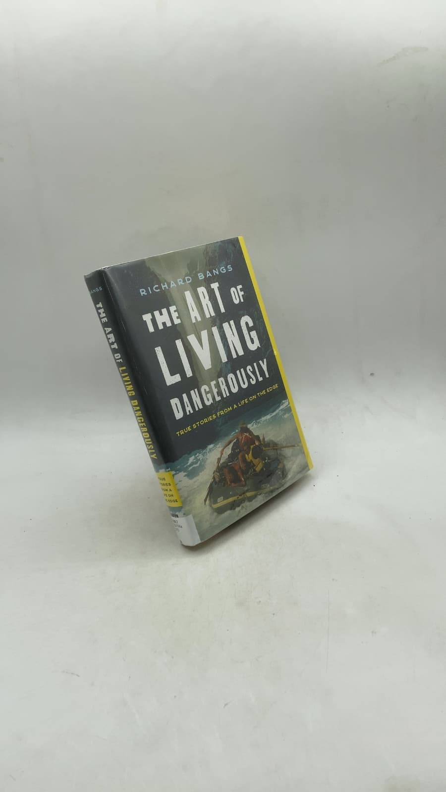 The Art of Living Dangerously: True Stories from a Life on the Edge by Richard Bangs - front cover
