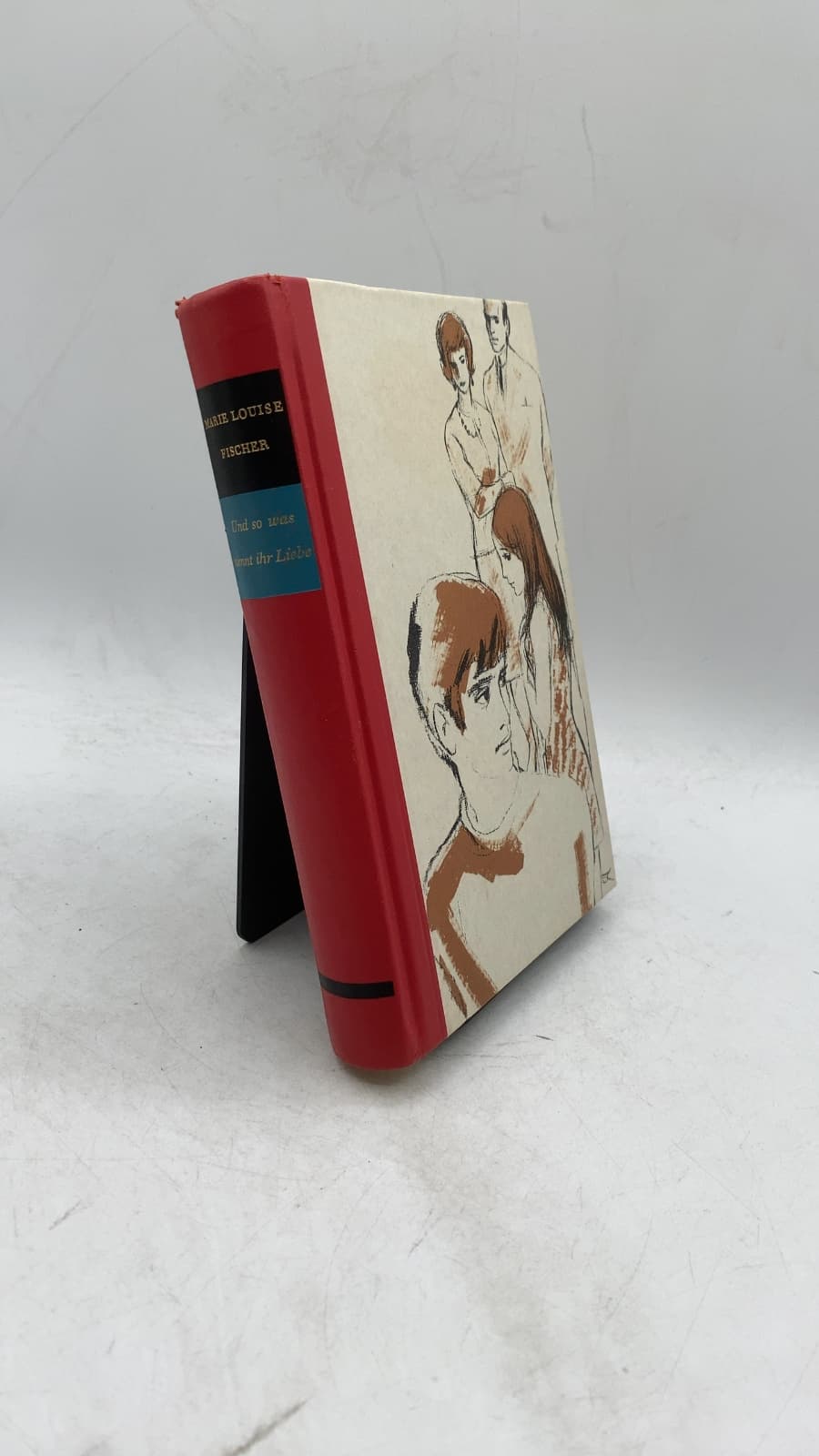 Und so was nennt ihr Liebe by Marie Louise Fischer - front cover