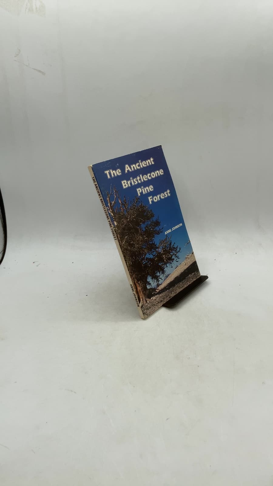 The Ancient Bristlecone Pine Forest by Anne Johnson - front cover