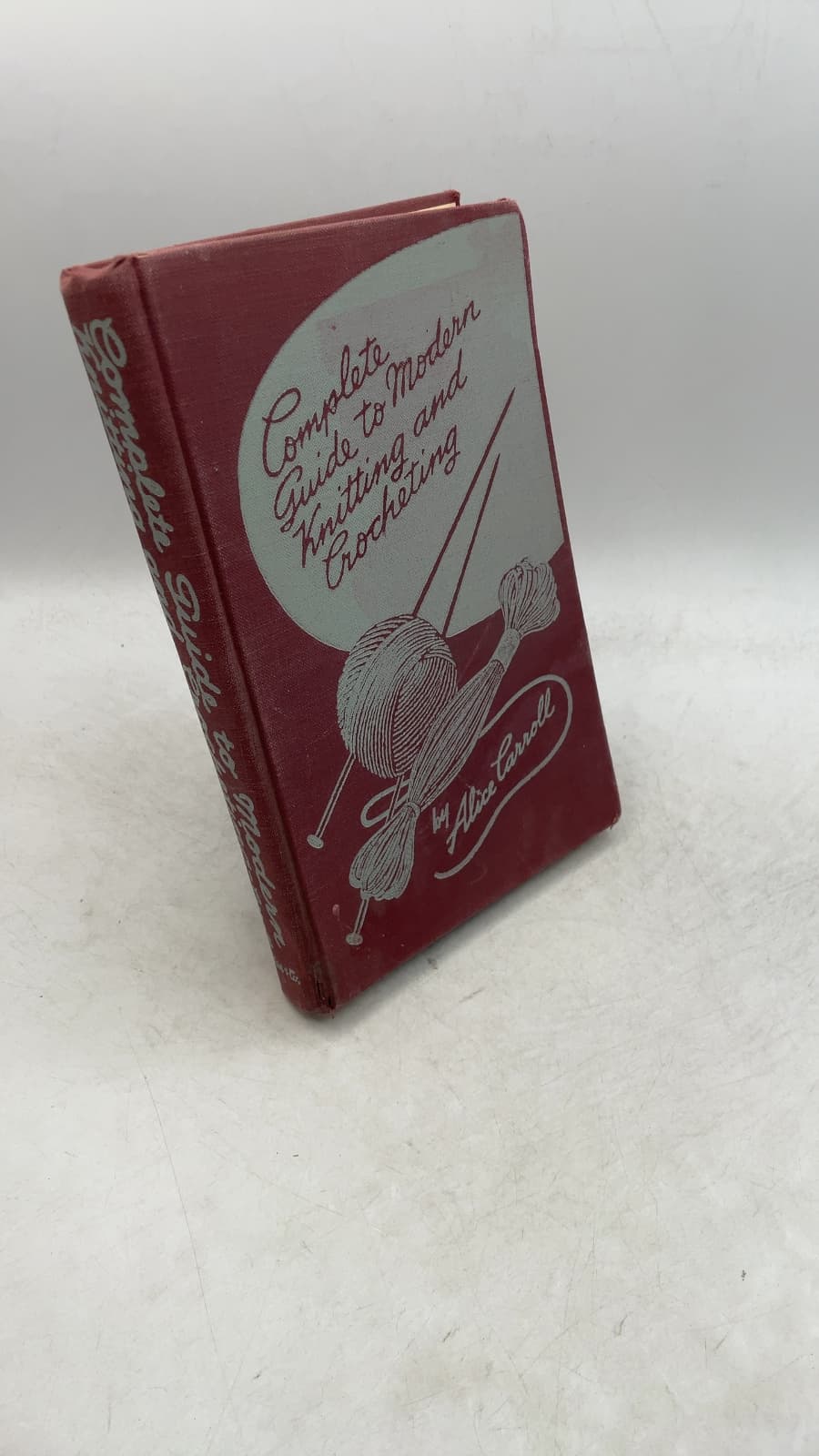 Complete Guide to Modern Knitting and Crocheting by Alice Carroll - front cover