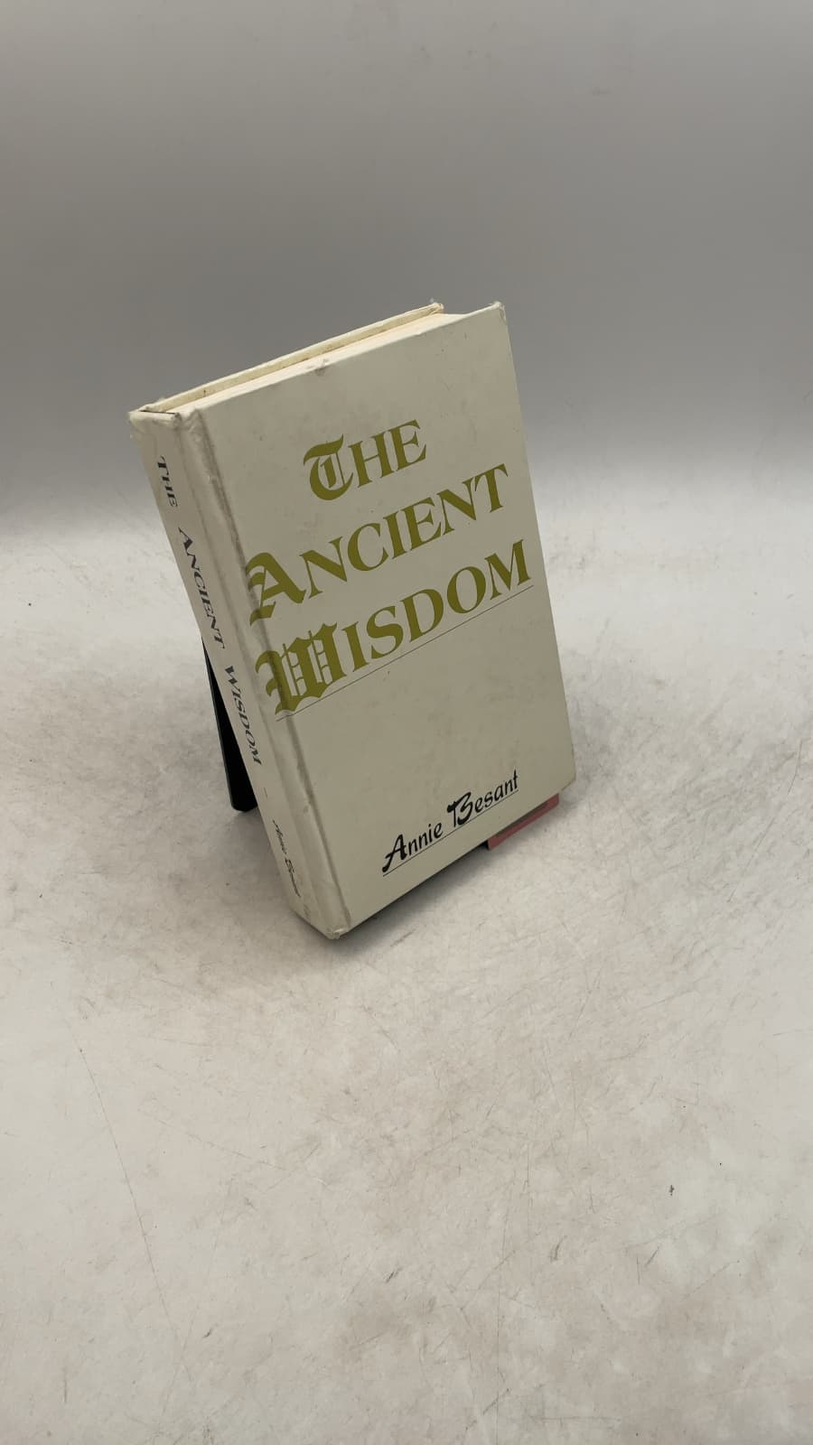 The Ancient Wisdom: An Outline of Theosophical Teachings by Annie Besant - front cover