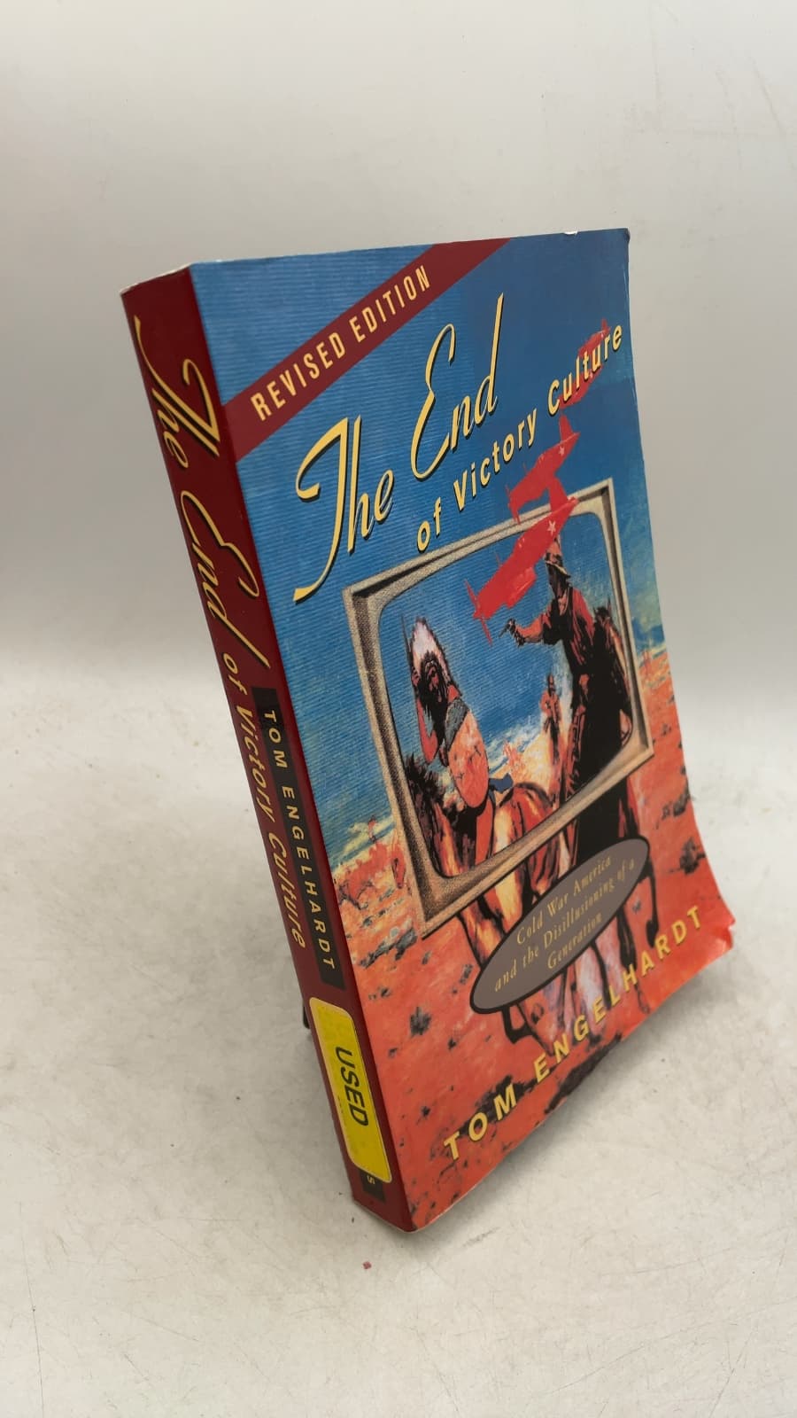 The End of Victory Culture: Cold War America and the Disillusioning of a Generation by Tom Engelhardt - front cover