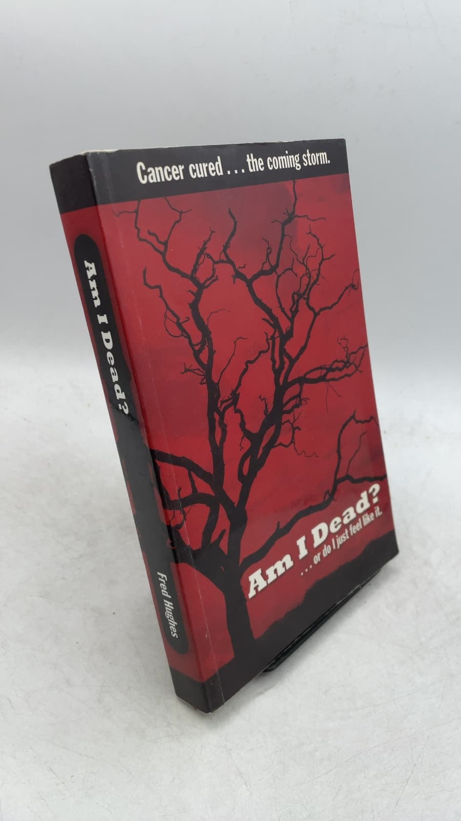 Am I Dead? ...or do I just feel like it by Fred Hughes - front cover