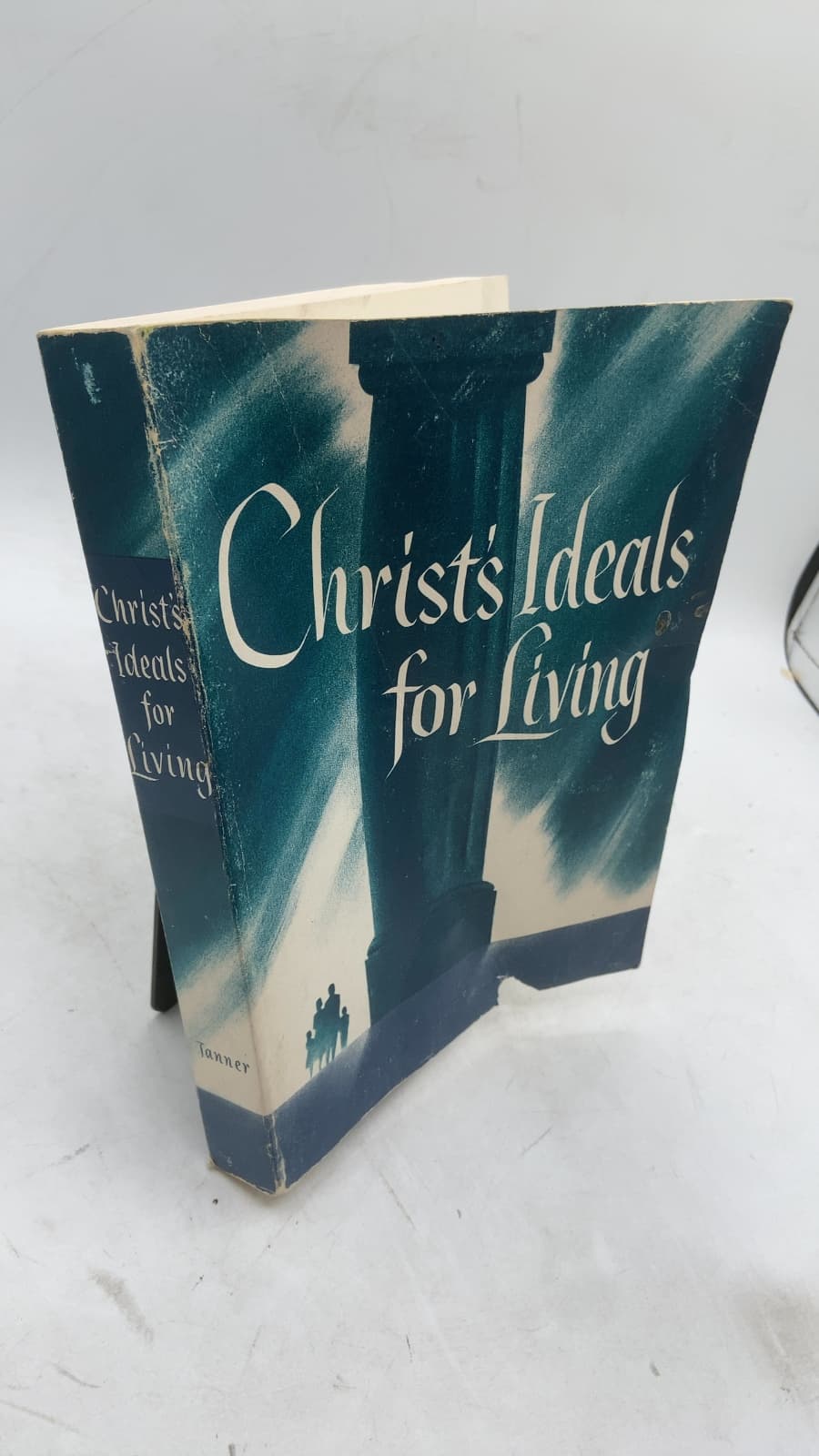 Christ's Ideals for Living by Obert C. Tanner - front cover