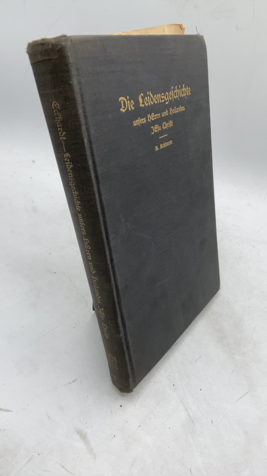 Die Leidensgeschichte unsers Herrn und Heilandes Jesu Christi by G. Eckhardt - front cover