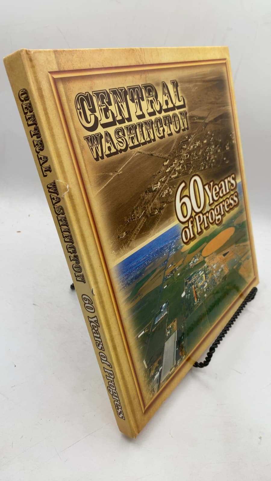 Central Washington: 60 Years of Progress by John and Aleksandra Hite - front cover