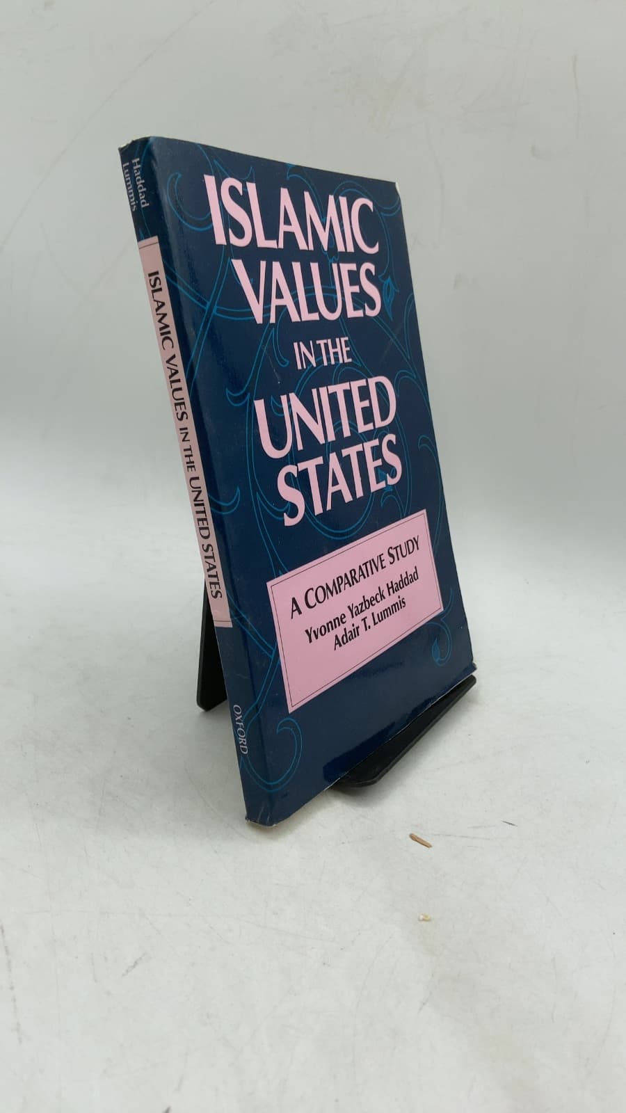 Islamic Values in the United States: A Comparative Study by Yvonne Yazbeck Haddad and Adair T. Lummis - front cover