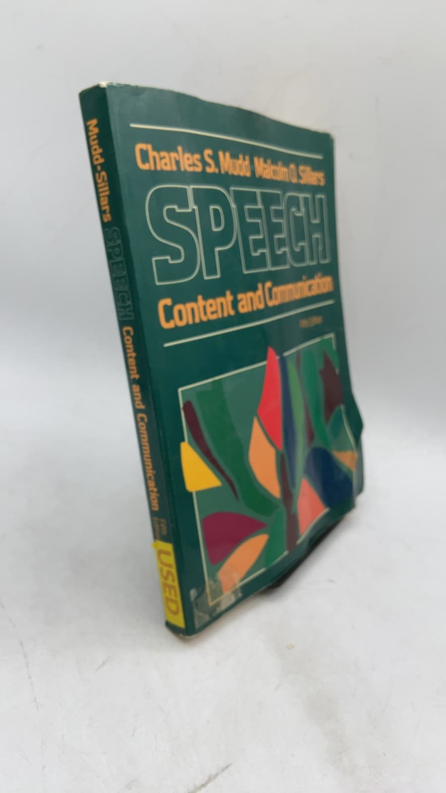 SPEECH Content and Communication by Charles S. Mudd, Malcolm O. Sillars - front cover