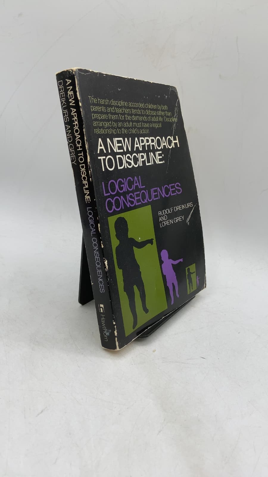 A New Approach to Discipline: Logical Consequences by Rudolf Dreikurs, M.D. and Loren Grey, Ph.D. - front cover