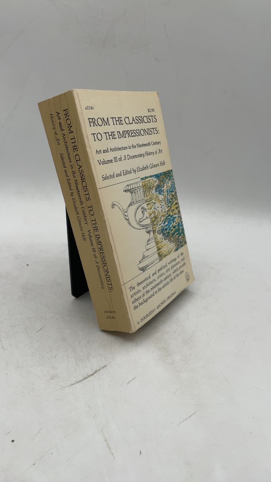 From the Classicists to the Impressionists: Art and Architecture in the 19th Century by Elizabeth Gilmore Holt - front cover