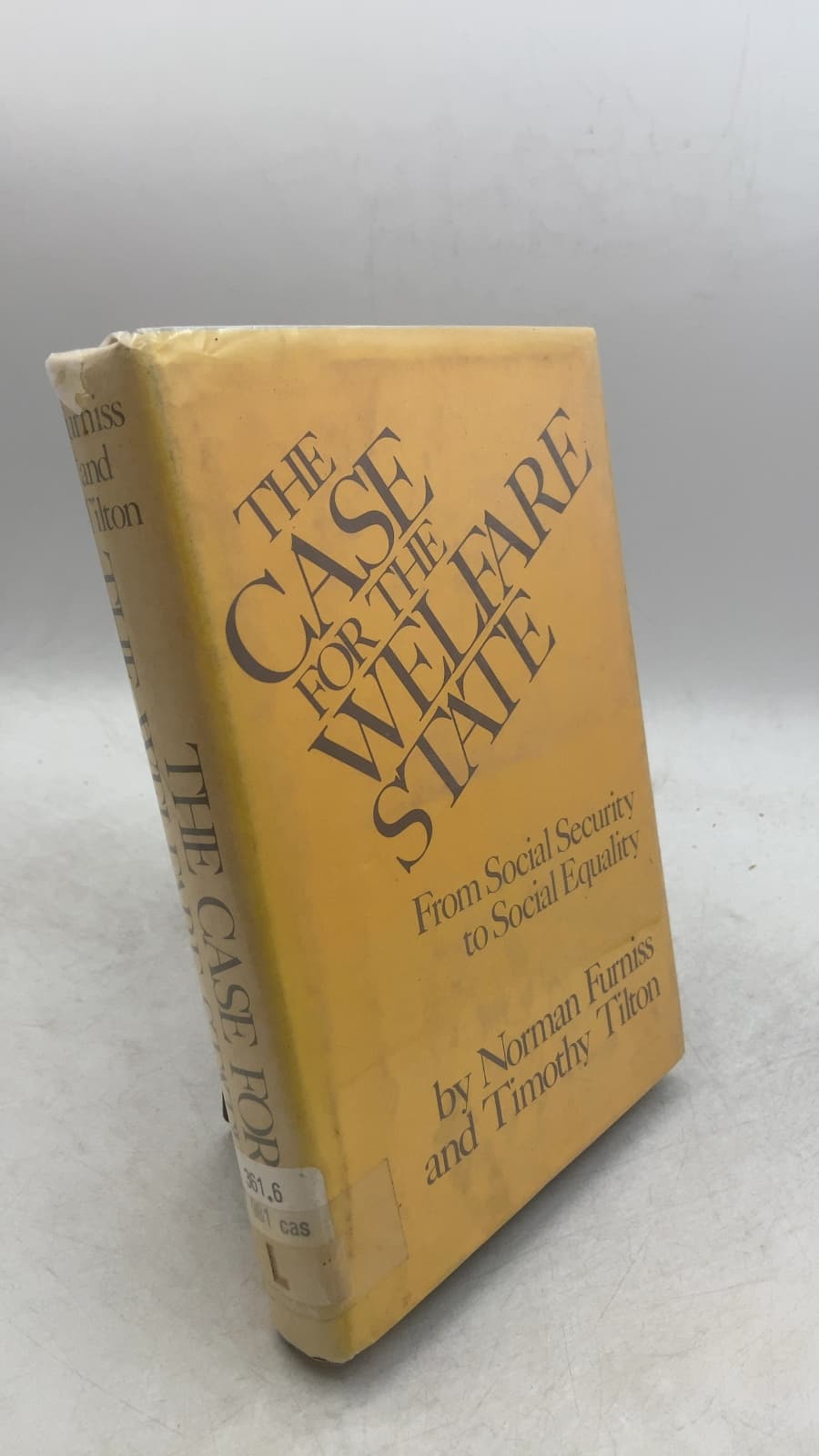 The Case for the Welfare State: From Social Security to Social Equality by Norman Furniss and Timothy Tilton - front cover