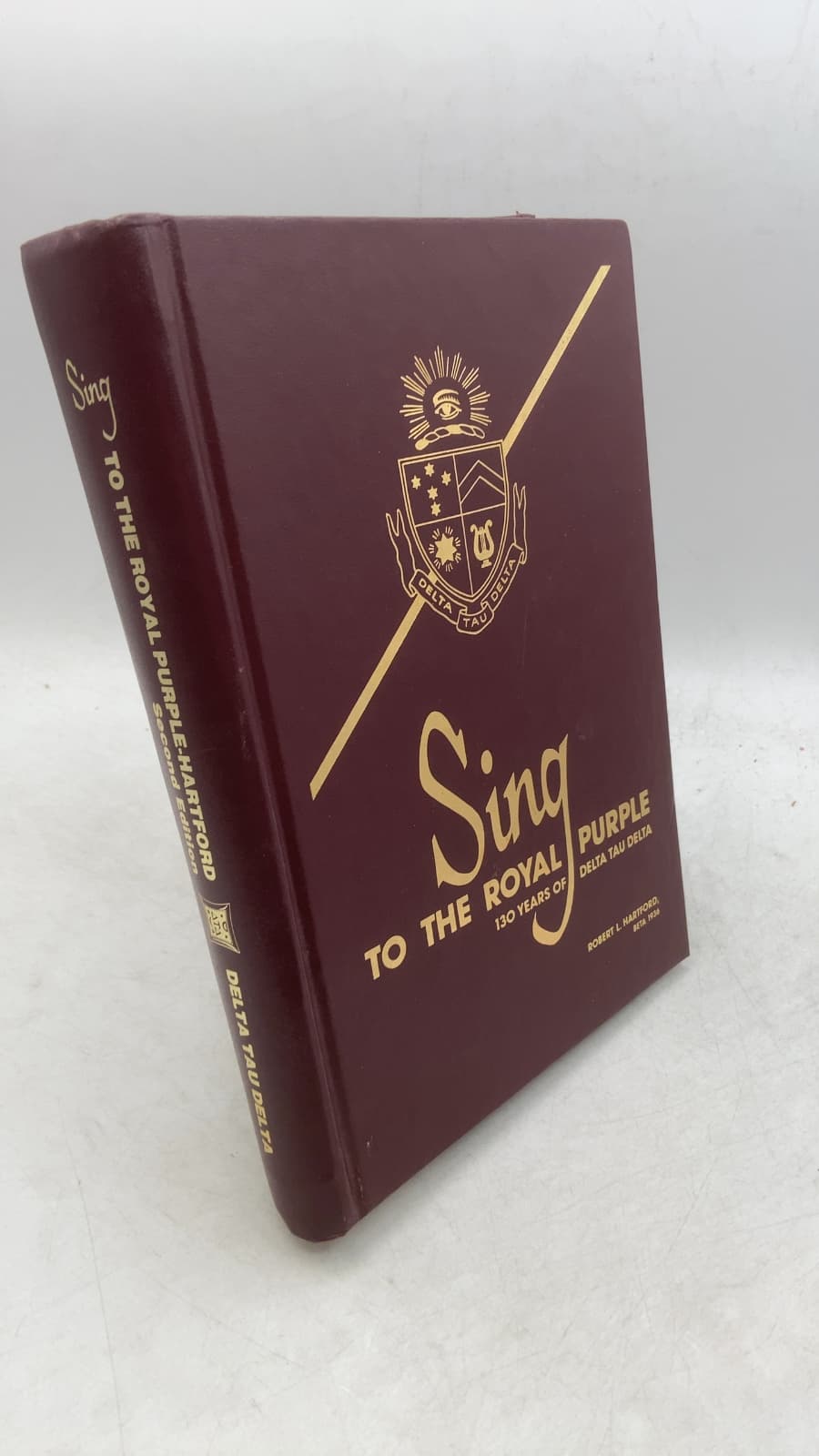 Sing to the Royal Purple: 130 Years of Delta Tau Delta by Robert L. Hartford - front cover