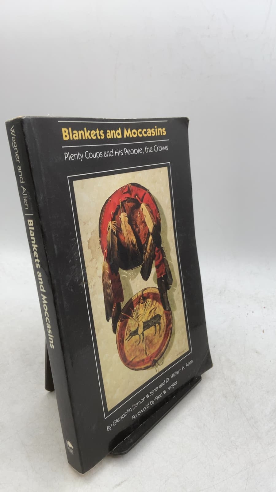 Blankets and Moccasins: Plenty Coups and His People, the Crows by Glendolin Damon Wagner and Doctor William A. Allen - front cover