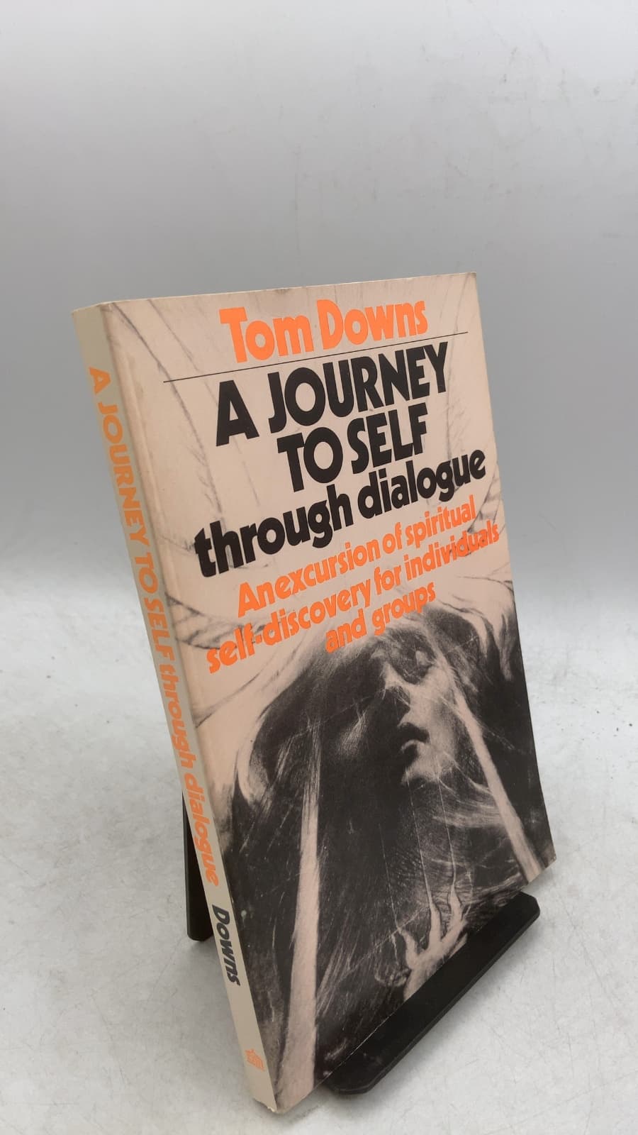A Journey To Self through dialogue by Tom Downs - front cover