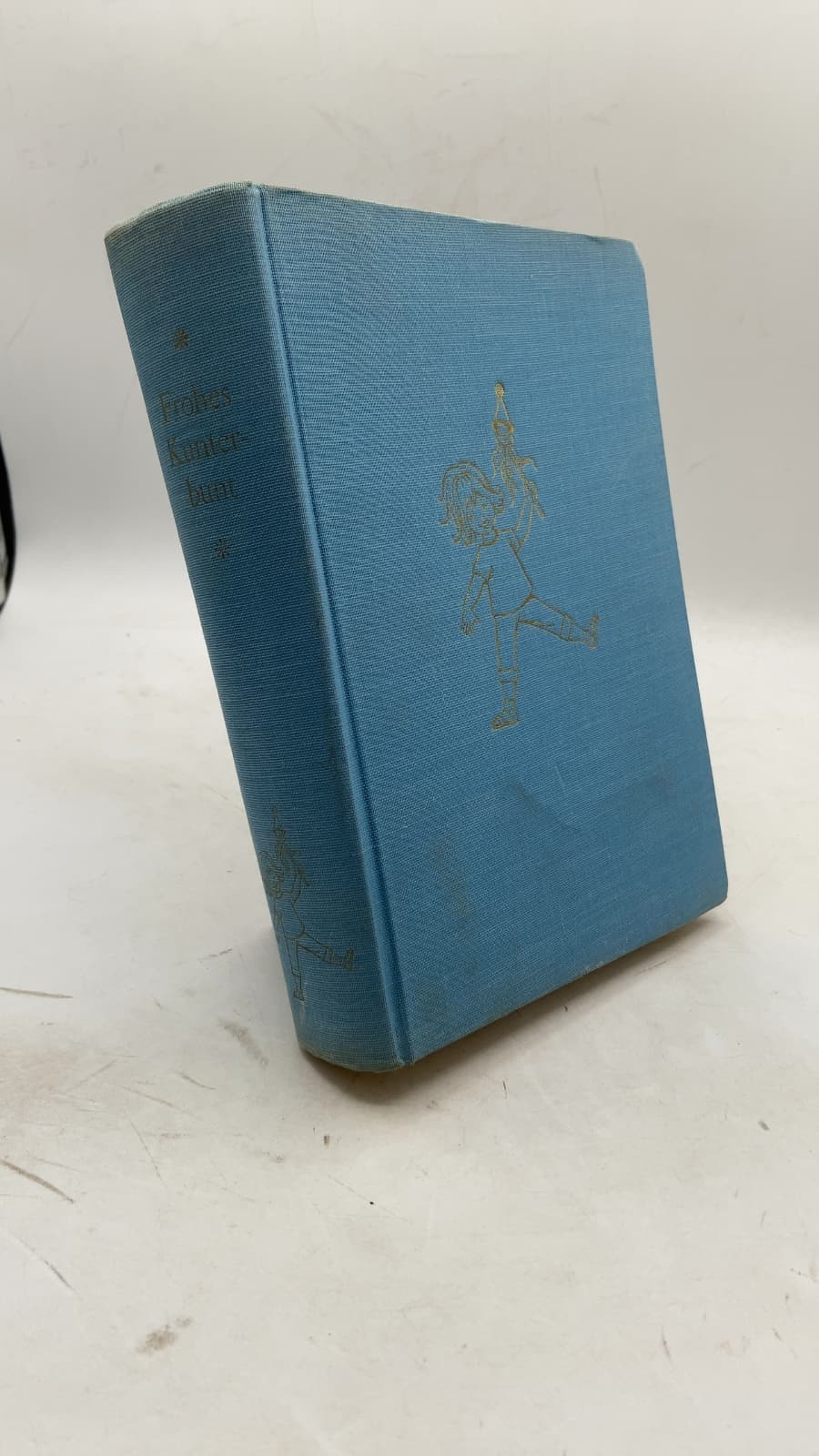 Frohes Kunterbunt: Ein Buch für unsre Kleinen by Eva Leitgeb; Dr. Josefine Spak (Selection and Editing) - front cover