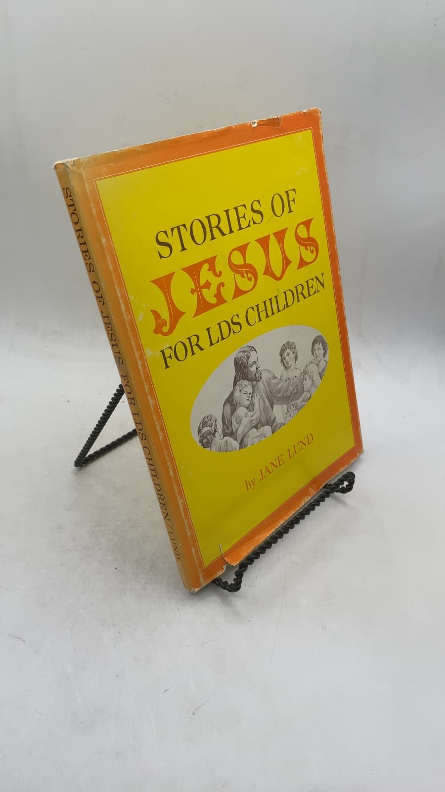 Stories OF Jesus FOR LDS Children by Jane Ellacile Lund - front cover
