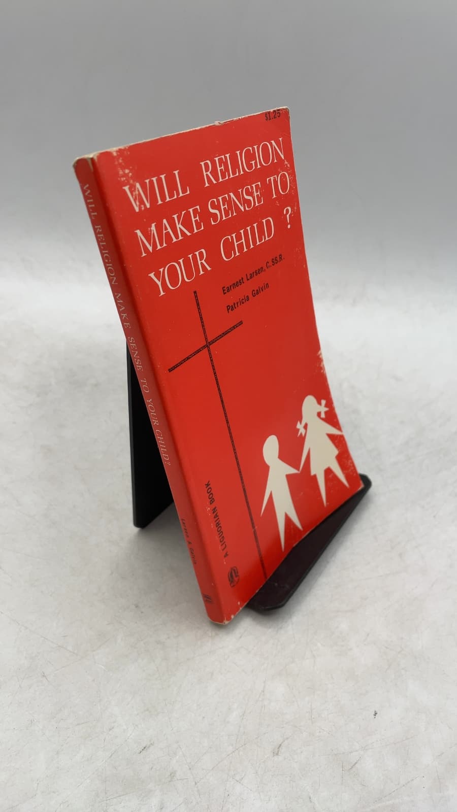 Will Religion Make Sense TO Your Child? by Earnest Larsen, C.SS.R. and Patricia Galvin - front cover