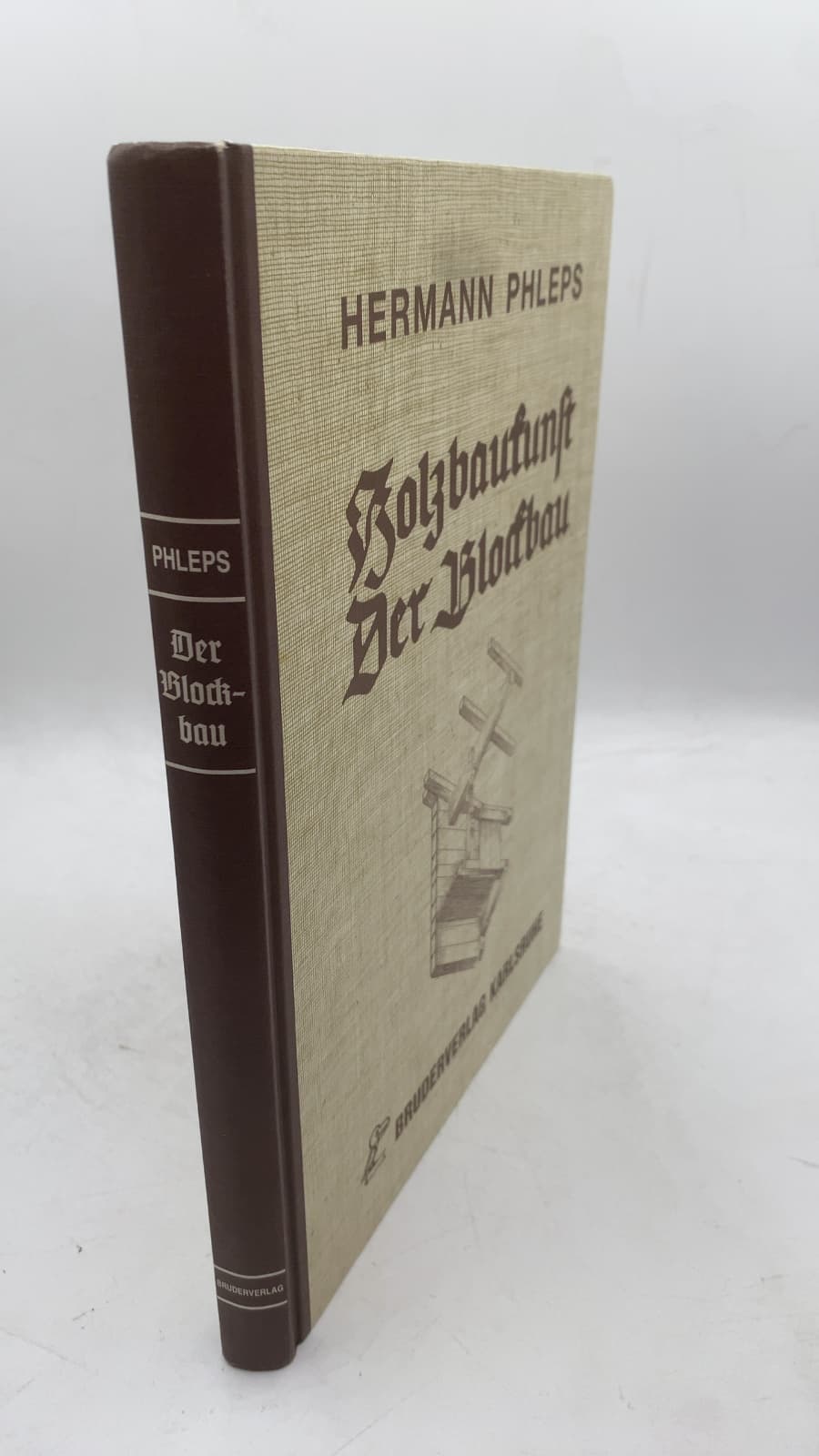 Holzbaukunst Der Blockbau by Hermann Phleps - front cover