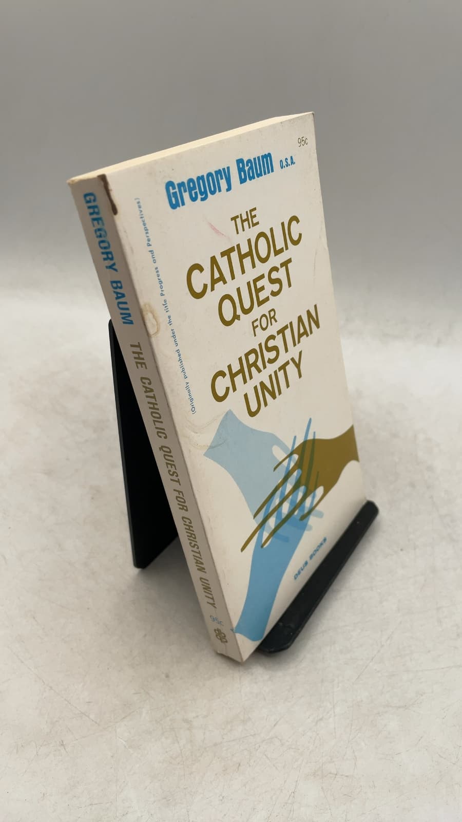 The Catholic Quest for Christian Unity by Gregory Baum, O.S.A. - front cover