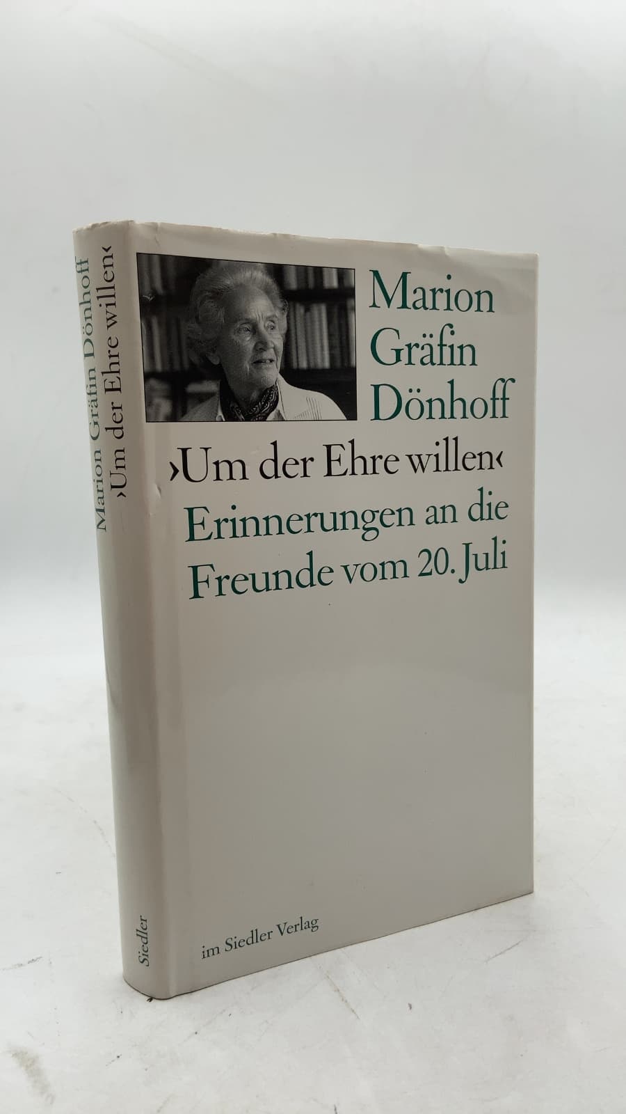 Um der Ehre willen: Erinnerungen an die Freunde vom 20. Juli by Marion Gräfin Dönhoff - front cover