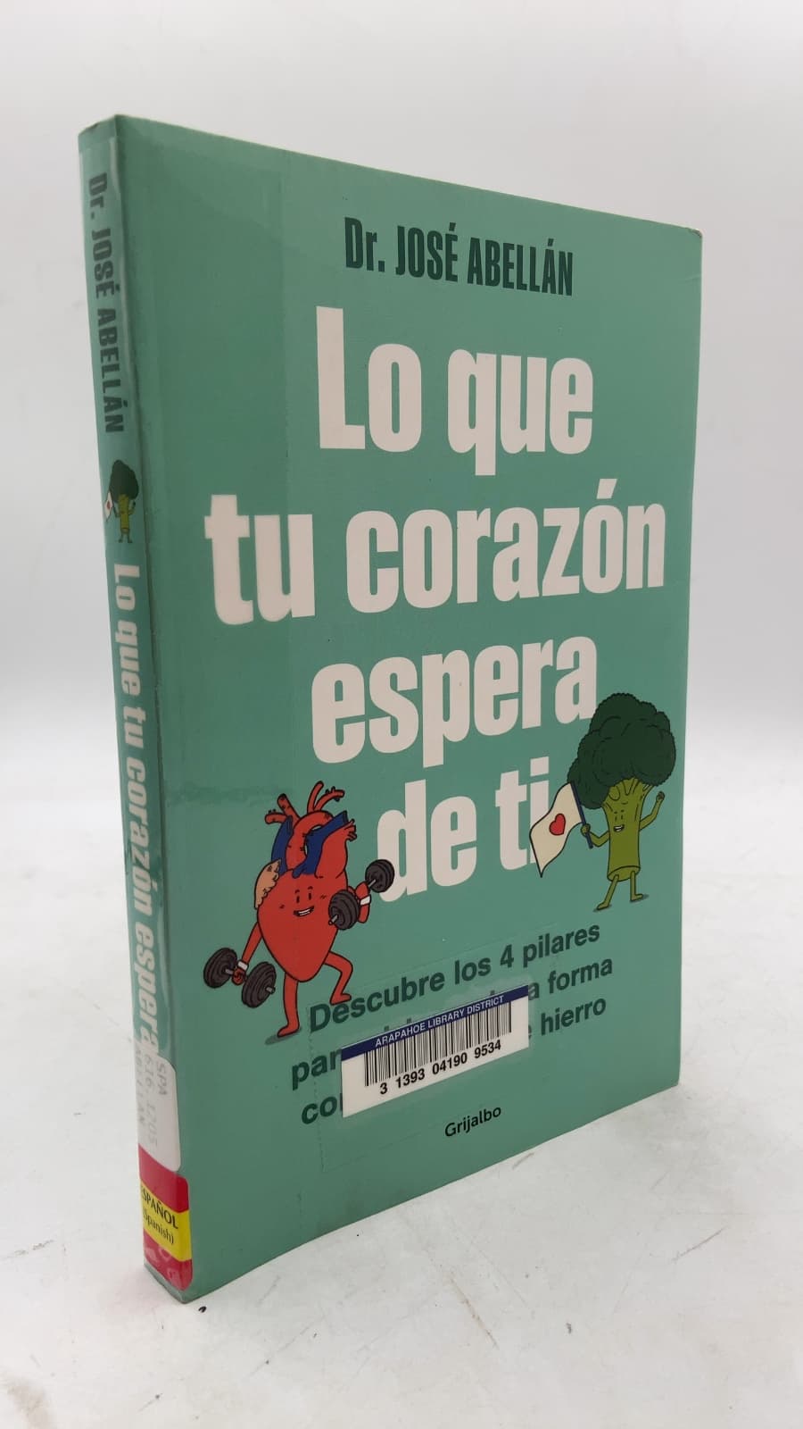 Lo que tu corazón espera de ti by Dr. José Abellán - front cover